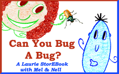 Can You Bug A Bug? Laurie StorEBook