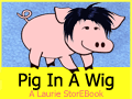 Pig In A Wig  LaurieStorEBook