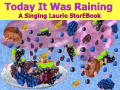 Today It Was Raining  LaurieStorEBook